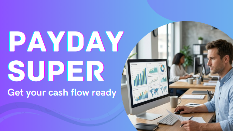 Payday super is coming, and your cash flow needs to be ready
